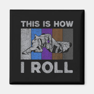 This Is How I Roll Vintage BJJ Brazilian Jiu Jitsu Magnet