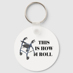 This Is How I Roll Walker Key Ring