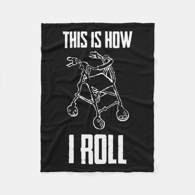 This Is How I Roll Walker Senior Citizen Funny Pun Fleece Blanket (Front)