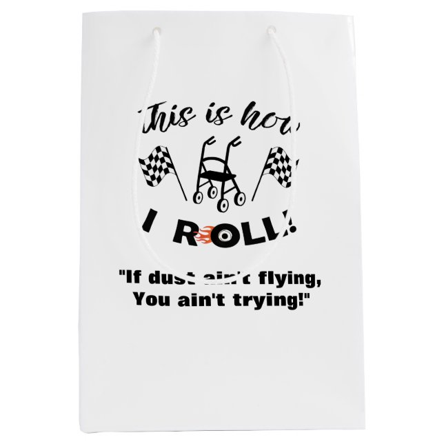 “This is how I Roll!” Walker with Wheels (humour) Medium Gift Bag (Front)