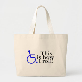 This Is How I Roll Wheelchair Large Tote Bag