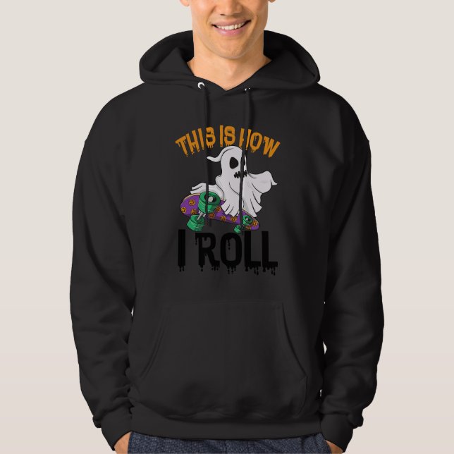This Is How I Roll  Women Ghost Scary Halloween Da Hoodie (Front)