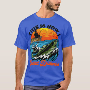 This Is How I Social Distance Fishing T-Shirt