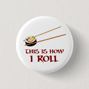 This Is How I Sushi Roll 3 Cm Round Badge