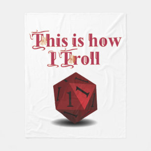 This is how I Troll - Critical Hit RPG Dice Fleece Blanket