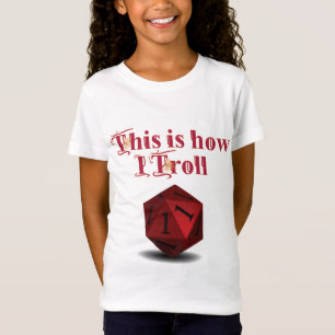 This is how I Troll - Critical Hit RPG Dice T-Shirt