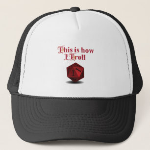 This is how I Troll - Critical Hit RPG Dice Trucker Hat