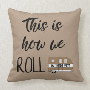"This Is How We Roll" Cushion