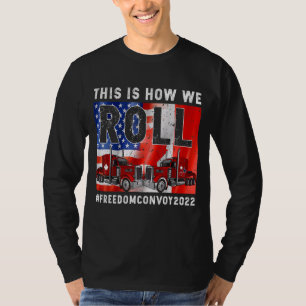This Is How We Roll Freedom Convoy 2022 Canada Tru T-Shirt