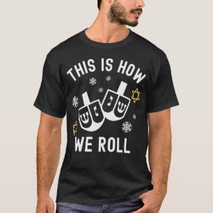 This Is How We Roll Funny Hanukkah Chanukah Dreide T-Shirt
