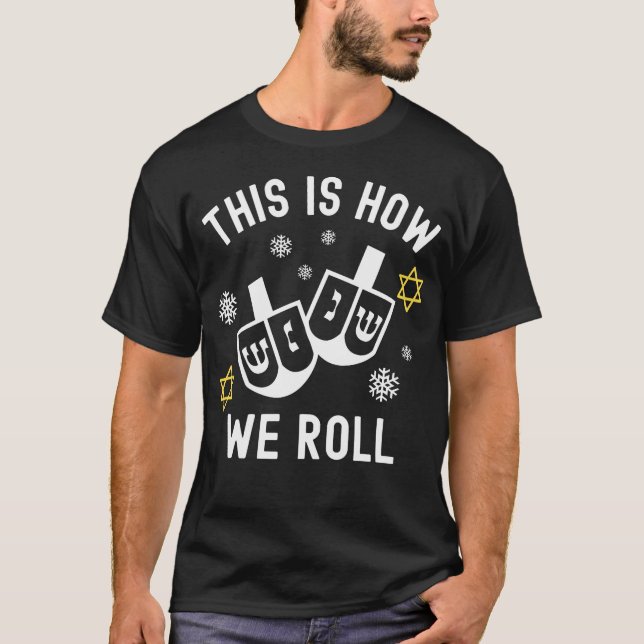 This Is How We Roll Funny Hanukkah Chanukah Dreide T-Shirt (Front)