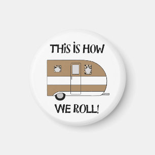 "This Is How We Roll" Magnet