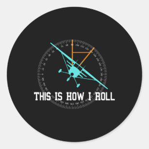 This Is How We Roll Pilo Aeroplane Aircraft Classic Round Sticker