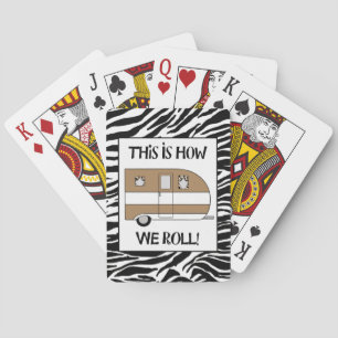 "This Is How We Roll" Playing Cards