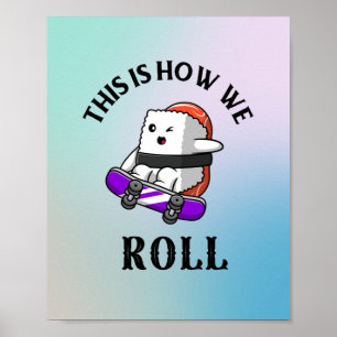 This is how we roll!     poster