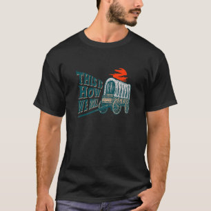 This Is How We Roll Vintage American Pioneer Wagon T-Shirt