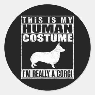 This Is Human Costume A Corgi Dog Halloween Puppy Classic Round Sticker