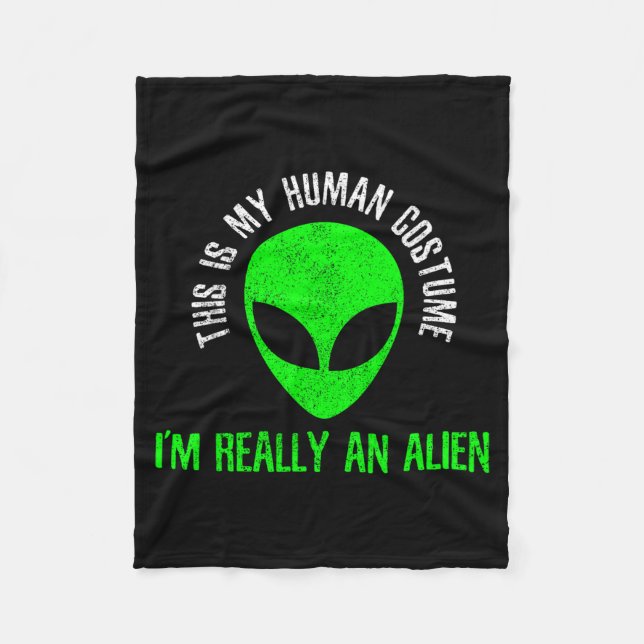 This Is Human Costume An Alien Funny Halloween Fleece Blanket (Front)