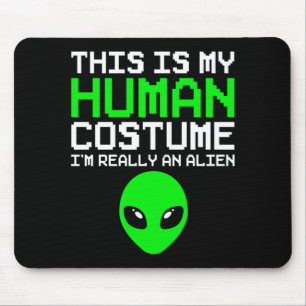 This Is Human Costume An Alien Funny Halloween Mouse Pad