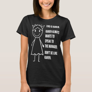 This is Karen Meme  Anti Karen Quote Joke T-Shirt