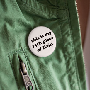 This is My 15th Piece of Flair   Funny Quote 6 Cm Round Badge