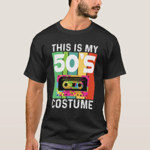 This Is My 50s Costume Funny Retro Vintage 1950s 5 T-Shirt
