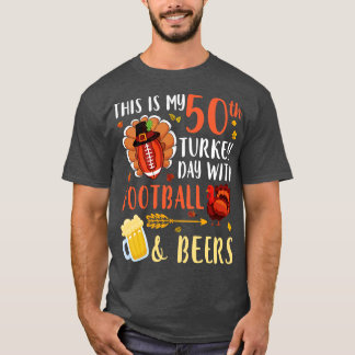 This Is My 50th Turkey Day With  And Beers Drinker T-Shirt