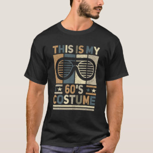This Is My 60S Costume 60 Styles Men 60'S Disco 19 T-Shirt