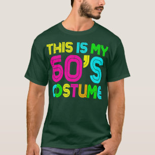 This Is My 60s Costume 60's Party 1960s Halloween  T-Shirt