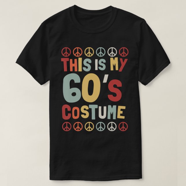 This is My 60s Costume Shirt 60s Outfit T-Shirt (Design Front)