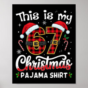This Is My 67 Christmas Pajama 67 Meme Gen Alpha B Poster