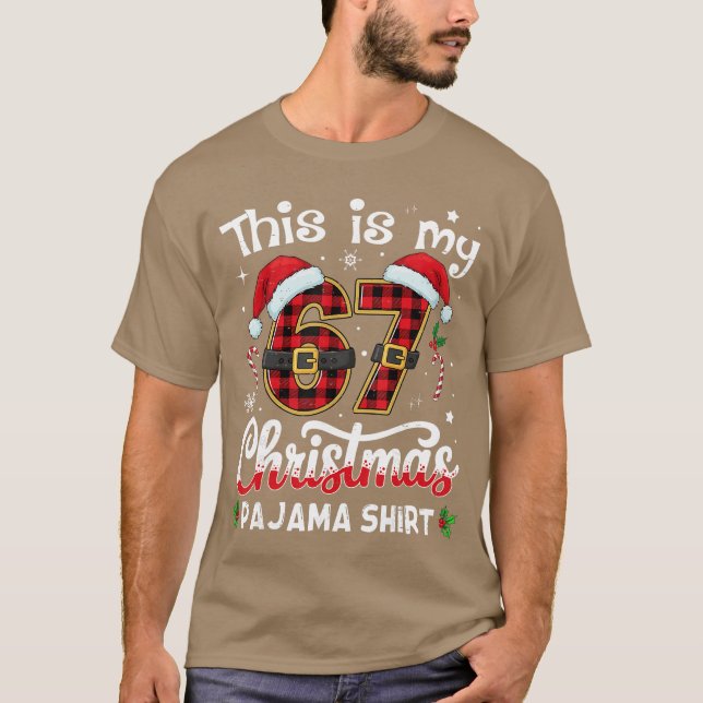 This is My 67 Christmas Pajama 67 Meme Gen Alpha B T-Shirt (Front)