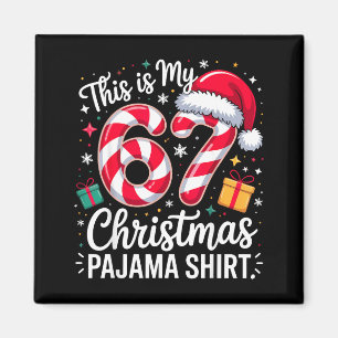 This Is My 67 Christmas Pajama Funny Holiday Meme Magnet