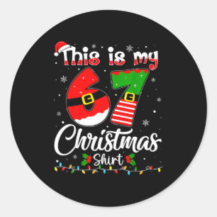 This Is My 67 Christmas Pajama Funny Xmas 6 7 Meme Classic Round Sticker