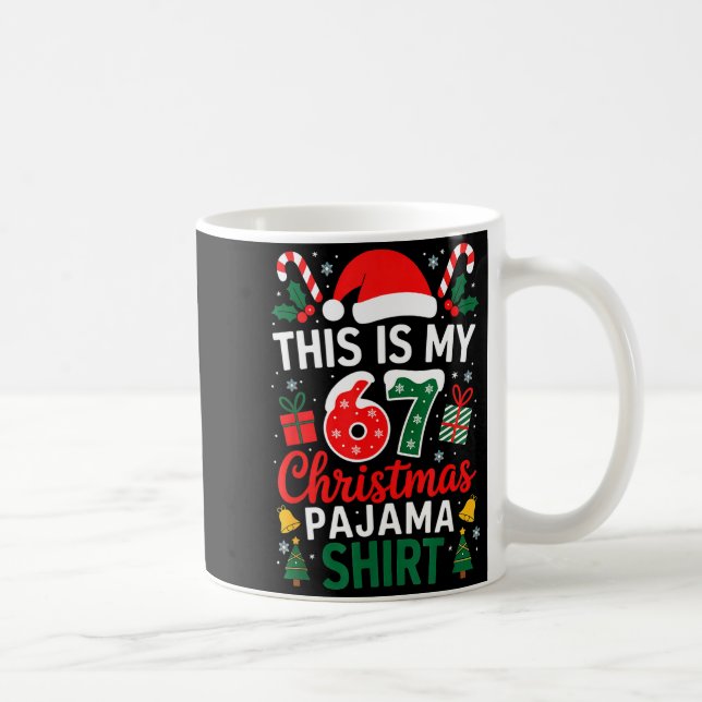 This Is My 67 Christmas Pajama Shirt Funny 6 7 Mem Coffee Mug (Right)