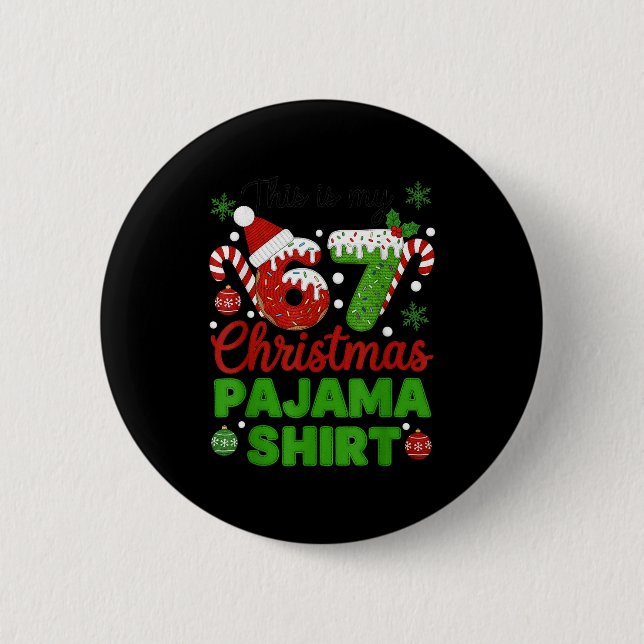 This Is My 67 Christmas Pajama Shirt Funny Six Sev 6 Cm Round Badge (Front)
