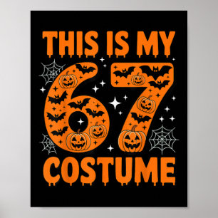 This Is My 67 Costume 6 7 Meme Gen Alpha Halloween Poster