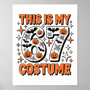 This Is My 67 Costume 6 7 Meme Gen Alpha Halloween Poster