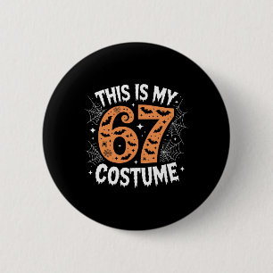 This Is My 67 Costume Lazy Brainrot Meme 67 Funny  6 Cm Round Badge