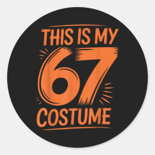 This Is My 67 Costume Meme Six Seven Boys Kids Men Classic Round Sticker
