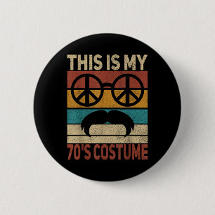 This Is My 70s Costume 70 Styles Men 70s Disco 197 6 Cm Round Badge