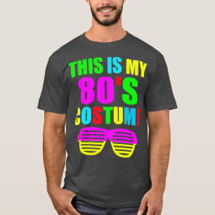 This Is My 80-s Costume  70's 80's Party  T-Shirt