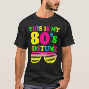 This Is My 80s Costume  80 s 90 s Party T-Shirt