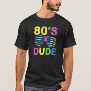 This Is My 80s Costume 80`s Dude T-Shirt