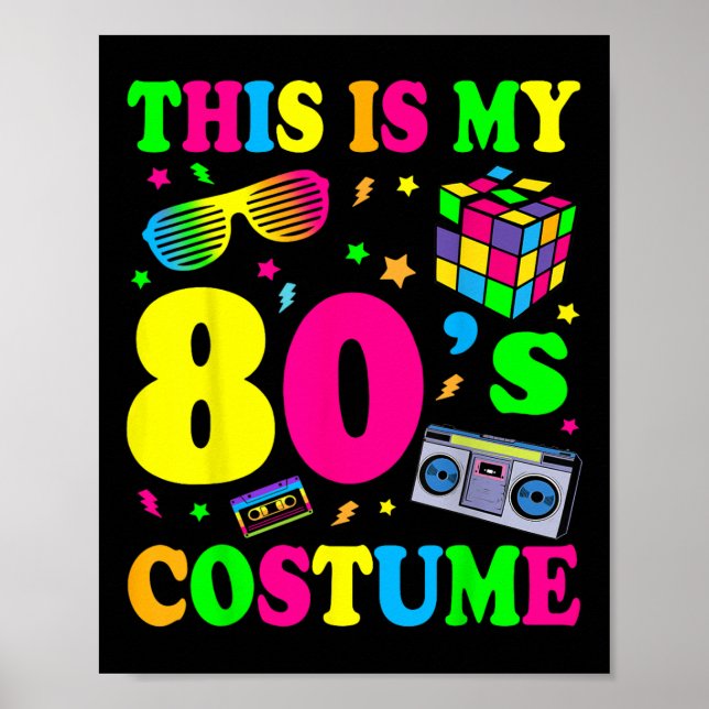 This Is My 80s Costume 80s 90s Party  Poster (Front)