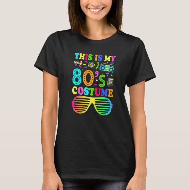 This Is My 80s Costume 80's Party 1980s Halloween  T-Shirt (Front)