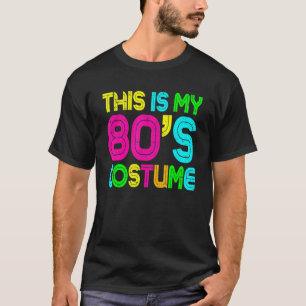 This Is My 80s Costume 80's Party 1980s Halloween  T-Shirt