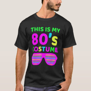 This Is My 80's Costume Eighties Retro Party Desig T-Shirt