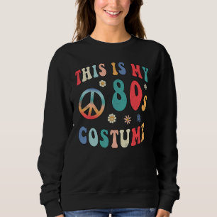 This is My 80s Costume  Groovy Hippie Peace Hallow Sweatshirt