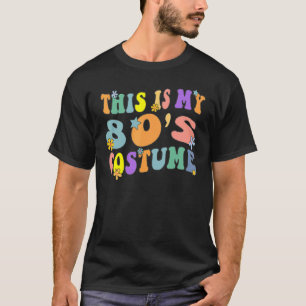 This is My 80s Costume Halloween Fancy Dress Part T-Shirt